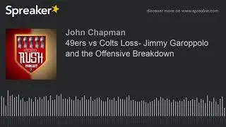 49ers vs Colts Loss- Jimmy Garoppolo and the Offensive Breakdown