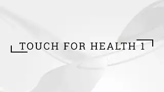 TOUCH FOR HEALTH 1 - 14 Muscle Test Positions
