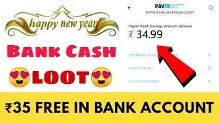 New Year Special Loot - Get ₹35 Free Directly In Bank Account ! Live Proof