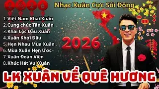 Liên Khúc Xuân Về Quê Hương | Nhạc Xuân Rộn Ràng – Việt Nam Khai Xuân Bính Ngọ 20206 #nhacxuan