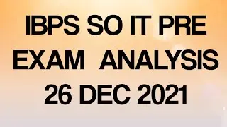 IBPS SO IT PRE EXAM ANALYSIS 26/12/2021