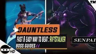 🐱&zwj;👤DAUNTLESS | Fast & Easy Ways To Beat: Riftstalker - Boss Guide