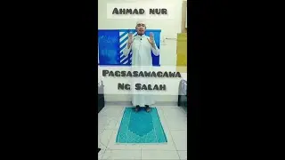 PAGSASAGAWA NG SALAH - AHMAD NUR