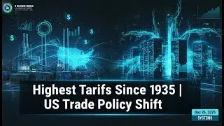 Highest Tariffs Since 1935 | US Trade Policy Shift | Dec 26, 2025