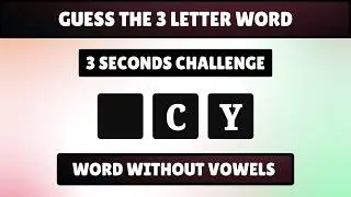 Guess the 3 Letter Word without Vowels | Word Challenge | Quiz World Sunita
