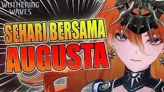 Sehari Bersama Augusta - Wuthering Waves Main Story 2.6 Indonesia