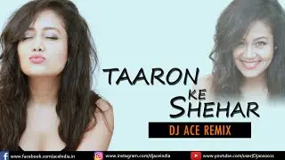 TAARON KE SHEHAR- DJ ACE REMIX