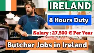 Butcher Jobs in Ireland | Ireland Free Work Permit 2021 | Salary | Europe Jobs 2021 | Schengen Visa