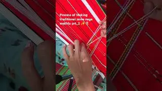 process of making traditional zeme naga mekhla✨|mydailydiary|@TheTraditionalLife #weaving #clothes