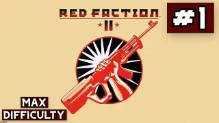 Red Faction II | Level 1 Foreign Land on MAX (Hard) Difficulty - No Commentary #1