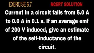 Current in a circuit falls from 5.0 A to 0.0 A in 0.1 s. If an average emf of 200 V induced, give an