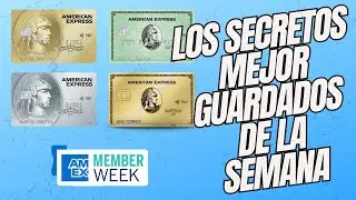 AMEX MEMBER WEEK 2024: &iexcl;Recompensas, Beneficios y Mucho M&aacute;s!