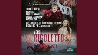 Rigoletto, Act I Scene 9: Figlia! (Live)
