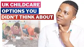 CHILDCARE OPTIONS IN THE UK: Best Childcare Options Available For New Immigrants In The UK