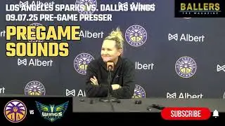 Pregame Sounds: Head Coach Lynne Roberts | LA Sparks Presser | vs. Dallas Wings | 09.07.25