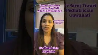 Why Your Newborn Spits Up After Every Feed | Pediatrician Explains Baby Reflux & Spit-Up #newborn
