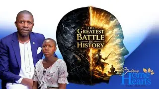 The Greatest Battle in History | Building Home, Building Heart &ndash; Episode 2