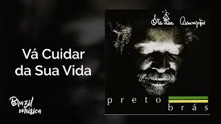Itamar Assump&ccedil;&atilde;o - V&aacute; Cuidar da Sua Vida - Pretobr&aacute;s