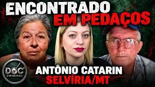 ANTÔNIO CATARIN: IDOSA INTERESSEIRA E CRUEL - SELVÍRIA/MT