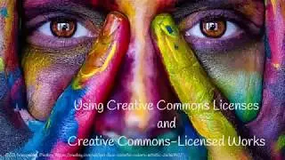 Using CC Licenses and CC Licensed Works 1
