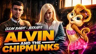 Clean Bandit - Rockabye (Ft. Sean Paul & Anne-Marie) | Chipmunks Version