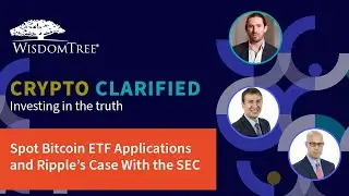 Crypto Clarified: Spot Bitcoin ETF Applications and Ripple's Case With the SEC