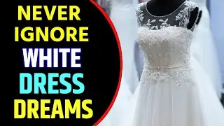 What does White Dress Dream Meaning | Dreaming of White Dress | White Dress Dream Interpretation