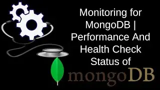 Monitoring for MongoDb | MongoDb Performance and Health Check