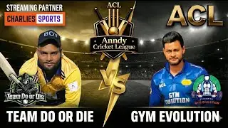 TEAM DO OR DIE V/S GYM EVOLUTION || 10 OVERS MATCH || ACL(ANNDY CRICKET LEAGUE)2026