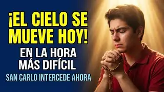 Oraci&oacute;n a San Carlo Acutis en la Hora M&aacute;s Dif&iacute;cil &ndash; &iexcl;El Cielo Se Mueve Hoy!