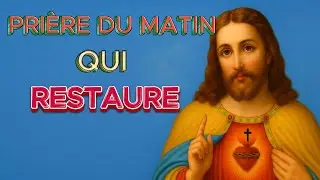 PRI&Egrave;RE DU MATIN QUI RESTAURE