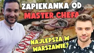ZAPIEKANKA OD ZWYCIĘZCY MASTER CHEFA! Najlepsza w Warszawie? Test Zapiekanek!