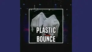 Plastic Bounce