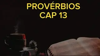 PROVERBIOS - CAP 13 - COMPLETO / Voz - Irm - Etaniel