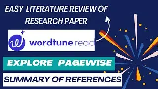Easy Literature Review of Research paper |Wordtune read AI |Explore Pagewise Summary of References