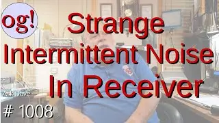 Strange Intermittent Noise In Receiver (#1008)