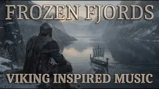 Frozen Fjords &ndash; Viking Inspired Ceremonial Ambient Music to Meditate, Study, Training or Workout