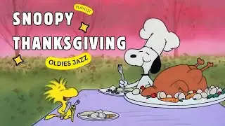 [𝗽𝗹𝗮𝘆𝗹𝗶𝘀𝘁] Autumn Gratitude Jazz 🍁 Snoopy&rsquo;s Vintage Thanksgiving | Soft, Classic, Comforting