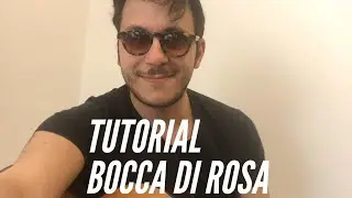 Tutorial per chitarra- Bocca di rosa (De andr&egrave;)