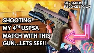 USPSA - MY 4TH MATCH - Sig Sauer P320 X5 Legion
