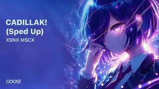XSNX MSCX - CADILLAK! (Sped Up) (Official Audio, 2024)
