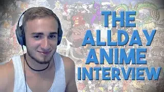 All Day Anime Interview - Anime Avenue Exclusive