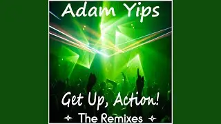 Get Up, Action! (feat. I Manic Alice) (Artie H Remix)
