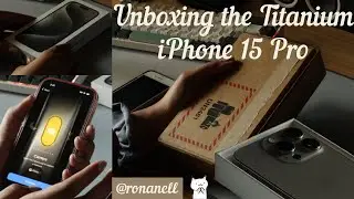 unbox the titanium iphone 15 pro w/ me ☎️🎁 | @ronanell