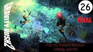 Gravity Rush 2 - Part 26: A Song Without Voice - No Commentary [Full 1080p HD, 60 FPS]