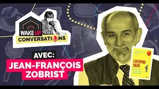 Episode 29 - Jean-François Zobrist - Libérer l'entreprise