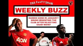WEEKLY BUZZ: Mainoo gone in Jan? Bruno has his say after turning down Saudi move earlier this year.