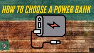 How to Choose the Best Power Bank for YOU
