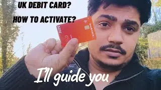 New in the UK? Activate Your Debit Card in 5 Minutes! (Full Guide)