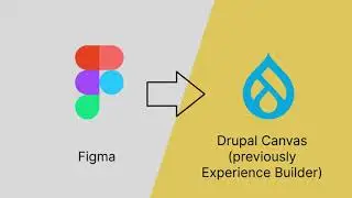 Figma to Drupal Canvas (Experience Builder). An early preview.